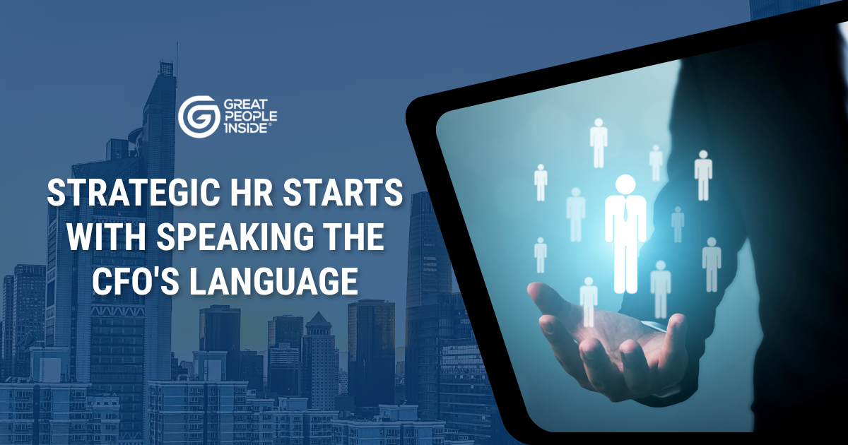 Strategic HR Starts with Speaking the CFO’s Language - Great People Inside