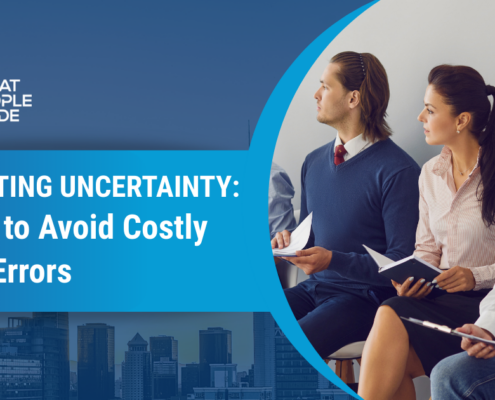 Navigating Uncertainty 3 ways to avoid costly hiring errors