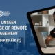 The Unseen Challenge of Remote Management (And How to Fix It)