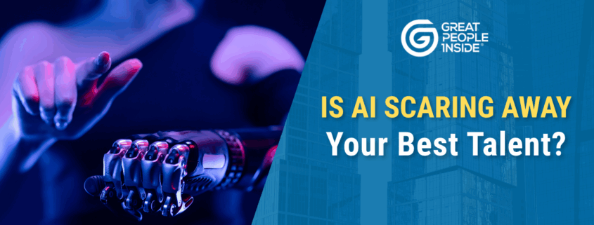 Is AI Scaring Away Your Best Talent - Great People Inside